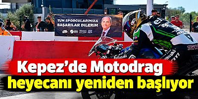 Kepez’de Motodrag heyecanı yeniden başlıyor