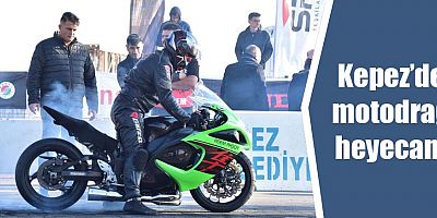 Kepez’de motodrag heyecanı