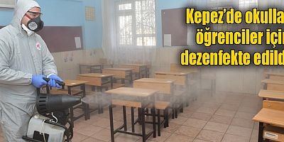 Kepez’de okullar öğrenciler için dezenfekte edildi