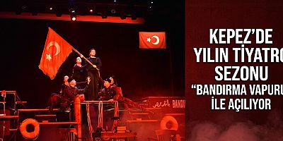 Kepez’de yılın tiyatro sezonu “Bandırma Vapuru” ile açılıyor