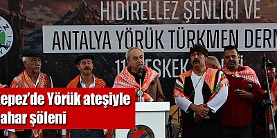 Kepez’de Yörük ateşiyle bahar şöleni