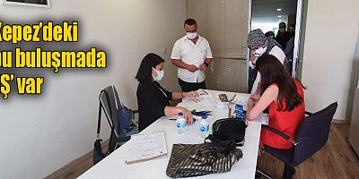 Kepez’deki bu buluşmada ‘İŞ’ var