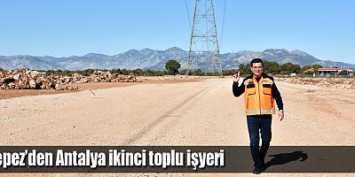 Kepez’den Antalya ikinci toplu işyeri