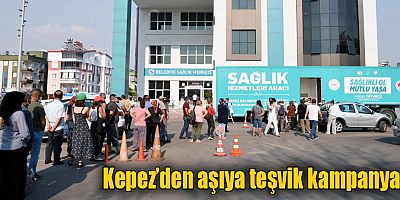 Kepez’den aşıya teşvik kampanyası