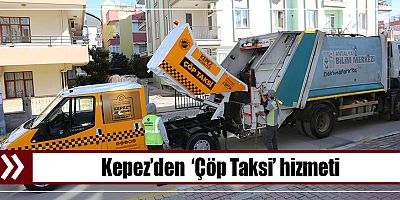 Kepez’den  ‘Çöp Taksi’ hizmeti