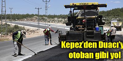 Kepez’den Duacı’ya otoban gibi yol