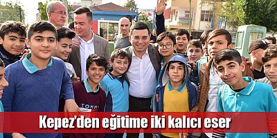 Kepez’den eğitime iki kalıcı eser