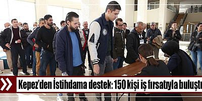 Kepez’den İstihdama destek: 150 kişi iş fırsatıyla buluştu
