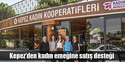 Kepez’den kadın emeğine satış desteği 