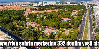 Kepez’den şehrin merkezine 332 dönüm yeşil alan