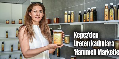 Kepez’den üreten kadınlara ‘Hanımeli Marketleri’