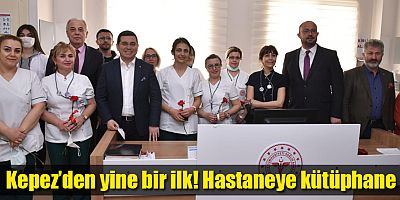 Kepez’den yine bir ilk! Hastaneye kütüphane    