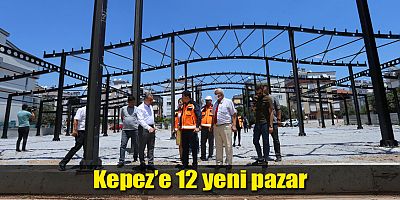 Kepez’e 12 yeni pazar