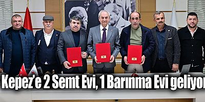 Kepez’e 2 Semt Evi, 1 Barınma Evi geliyor