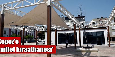 Kepez’e ‘millet kıraathanesi’