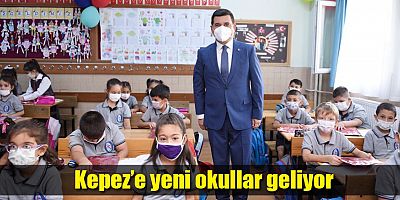 Kepez’e yeni okullar geliyor  