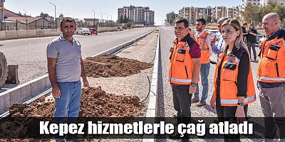 Kepez hizmetlerle çağ atladı