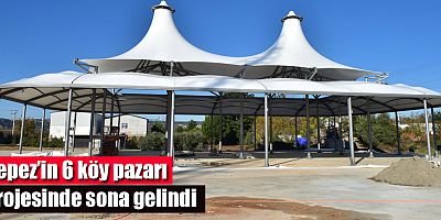 Kepez’in 6 köy pazarı projesinde sona gelindi