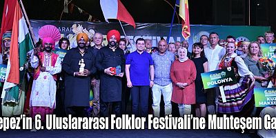 Kepez’in 6. Uluslararası Folklor Festivali’ne Muhteşem Gala