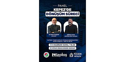 Kepez’in dönüşüm sürecine uzman perspektifi