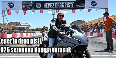 Kepez’in drag pisti, 2026 sezonuna damga vuracak