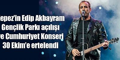 Kepez’in Edip Akbayram Gençlik Parkı açılışı ve Cumhuriyet Konseri 30 Ekim’e ertelendi