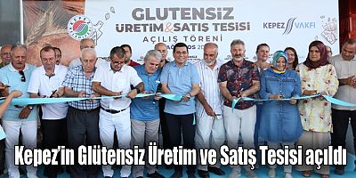 Kepez’in Glütensiz Üretim ve Satış Tesisi açıldı