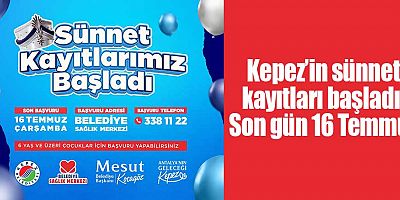 Kepez’in sünnet kayıtları başladı: Son gün 16 Temmuz