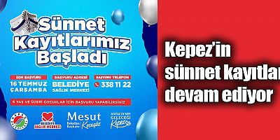 Kepez’in sünnet kayıtları devam ediyor