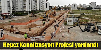 Kepez Kanalizasyon Projesi yarılandı