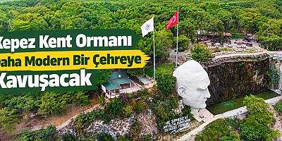 Kepez Kent Ormanı Daha Modern Bir Çehreye Kavuşacak