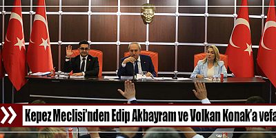 Kepez Meclisi’nden Edip Akbayram ve Volkan Konak’a vefa  