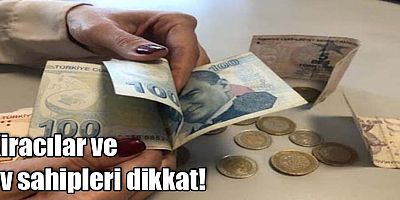 Kiracılar ve ev sahipleri dikkat!