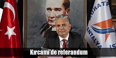 Kırcami’de referandum