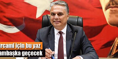 Kırcami için bu yaz bambaşka geçecek