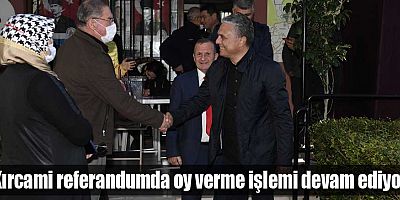 Kırcami referandumda oy verme işlemi devam ediyor