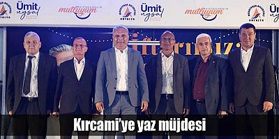 Kırcami’ye yaz müjdesi