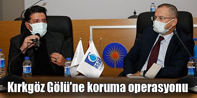 Kırkgöz Gölü'ne koruma operasyonu