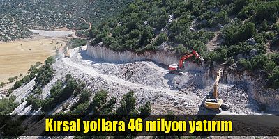 Kırsal yollara 46 milyon yatırım