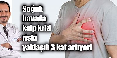 Kış aylarında kalbin yükü artıyor, risk büyüyor! 
