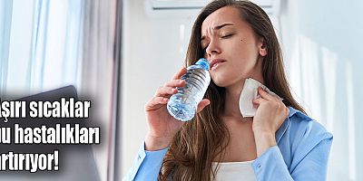 Klima hastalıklarından yaz gribine…