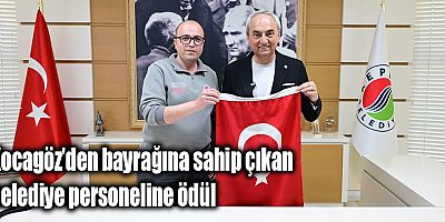Kocagöz’den bayrağına sahip çıkan belediye personeline ödül
