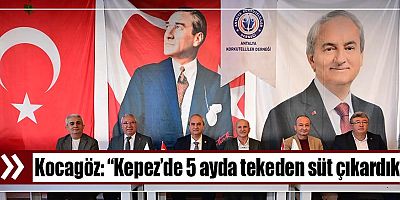 Kocagöz, “Kepez’de 5 ayda tekeden süt çıkardık”