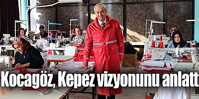 Kocagöz, Kepez vizyonunu anlattı