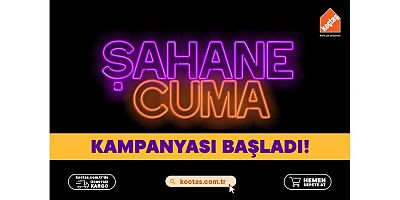 Koçtaş'ta Şahane Cuma Kampanyası başlıyor