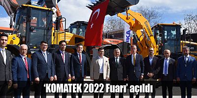 ‘KOMATEK 2022 Fuarı’ açıldı