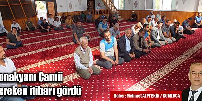 Konakyanı Camii gereken itibarı gördü