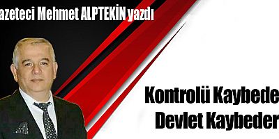 Kontrolü Kaybeden Devlet Kaybeder