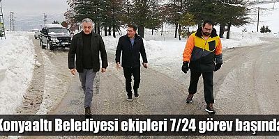 Konyaaltı Belediyesi ekipleri 7/24 görev başında