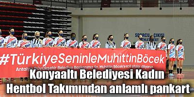 Konyaaltı Belediyesi Kadın Hentbol Takımından anlamlı pankart